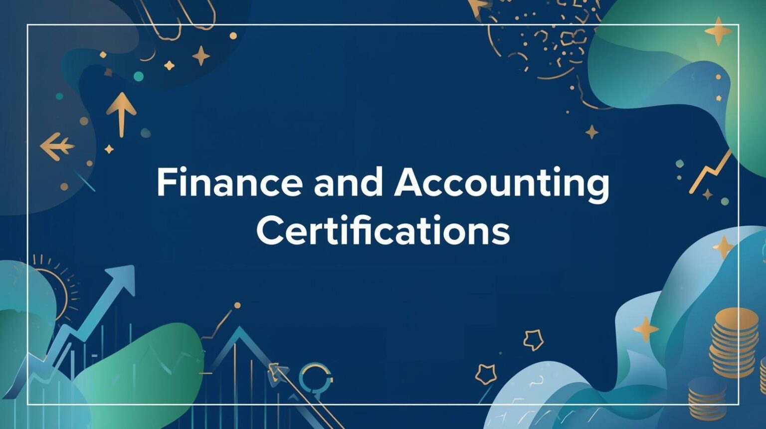 Top Finance and Accounting Certifications to Accelerate Your Career in ...